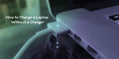 And also see charge laptop with usb, power bank, car charger and more. How to Charge Laptop Without a Charger - Smart Hacks You ...