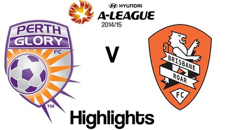 Hbf park , перт , австралия. Hyundai A-League 2014/15 | Perth Glory 3 V Brisbane Roar 2 ...