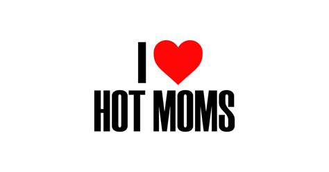 I heart hot moms t shirt. I Love Hot Moms Mother Heart Cute Sweet - Moms - T-Shirt ...