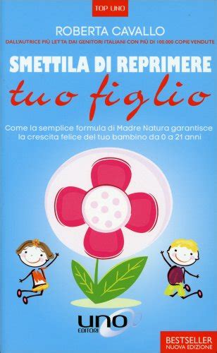 Igor sibaldi is the author of numerous works on the scripture and shamanism. Smettila di Reprimere Tuo Figlio - Roberta Cavallo e ...