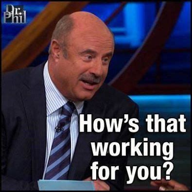 Otherwise, why wouldn't he use his last name?' Dr. Phil | Dr phil quotes, Funny mom quotes, Mom quotes from daughter