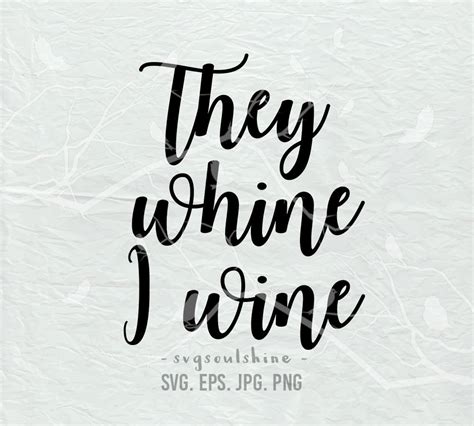 The free images are pixel perfect to fit your design and available in both png and vector. They Whine I Wine SVG File Wine SVG Silhouette Cut File ...