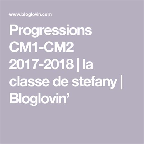 Progressions CM1-CM2 2017-2018 (la classe de stefany) | Cm1 cm2, Cm1, Cm2