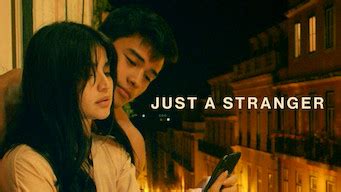 Full movie online free a story of a woman and a man, half of her age being in love with each other despite the fact that watch just a stranger (2019) : Is Just A Stranger (2019) on Netflix Singapore?