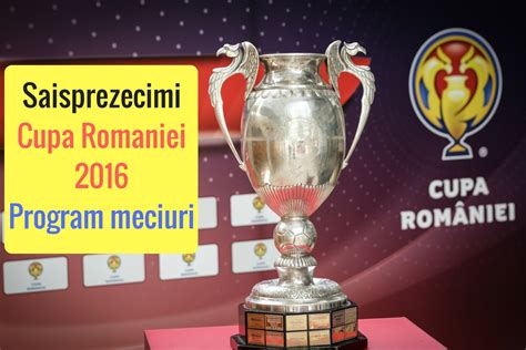 May 27, 2021 · citește și: Program CUPA ROMÂNIEI 2016, șaisprezecimi. Meciuri și ...