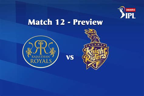 The big clash between rr and kkr of ipl 2020 is being played at dubai. Dream11 IPL 2020, Match 12: RR vs KKR - Preview