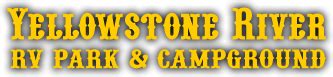 Maybe you would like to learn more about one of these? Yellowstone River RV Resort & Campground