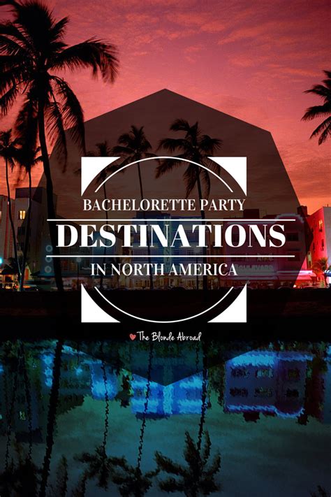 There will be bachelorette games, spinster party props and of course the bachelorette party supplies to be included in the planning. The Best Bachelorette Party Destinations in North America ...