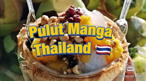 Pulut mangga adalah pencuci mulut thailand yang paling terkenal. Pulut Manga Thailand 🇹🇭 - YouTube