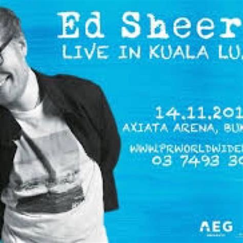 If you feel you have liked it maher zain live kuala lumpur 2019 mp3 song then are you know download mp3, or mp4 file 100% free! Ed Sheeran Malaysia 2017 Tickets - Ed Sheeran Thinking Out ...