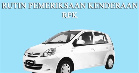 Seri alam saujana utama : Nota Lengkap RPK (Rutin Pemeriksaan Kenderaan) | Asyiqin ...