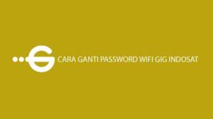 Rekomendasi aplikasi penguat sinyal wifi terbaik di hp android. 10 Cara Ganti Password Wifi GIG Indosat Terlengkap 2021 : Tips