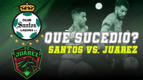 The match will start in 00:00:00 s. Santos vs. Juarez Lo bueno, lo malo y lo rescatable del ...