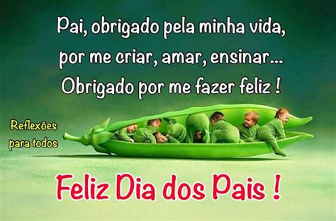 Então, se você está em busca de frases ou mensagens que demonstrem tudo o que você sente pelo seu pai, confira quantas ideias legais para. REFLEXÕES PARA TODOS: FELIZ DIA DOS PAIS (Mensagem aos Pais)