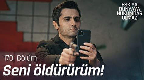 Eşkıya dünyaya hükümdar olmaz 199. eşkiya dünyaya hükümdar olmaz 170 bölüm full izle atv ...