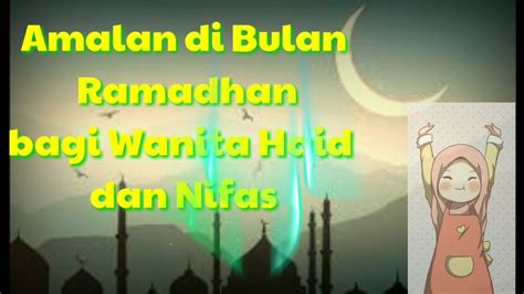 Wanita haid tetap bisa beribadah di bulan ramadhan, meskipun dilarang untuk berpuasa dan salat. Amalan di Bulan Ramadhan bagi Wanita Haid sesuai Sunnah ...