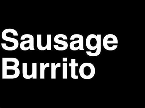 You'd need to walk 86. How to Pronounce Sausage Burrito McDonald's Breakfast Menu ...