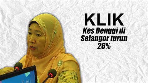 Situasi semasa dan permasalahan demam denggi dalam kalangan masyarakat di sungai buloh, selangor. Kes Denggi di Selangor turun 26% - TVSelangor