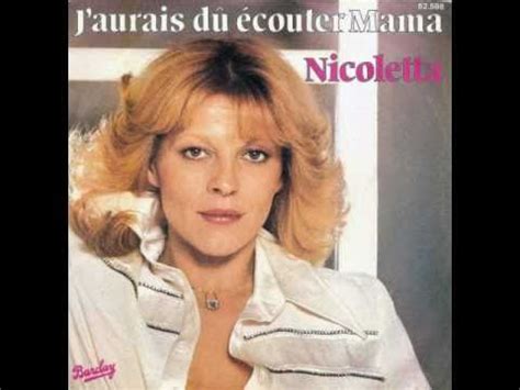 35,236 likes · 29 talking about this. Nicoletta - J'aurais dû écouter Mama - 1979 - (I should've listened to Mama) - YouTube