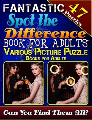 There are two pictures that look almost identical. Fantastic Spot the Difference Book for Adults. Various ...