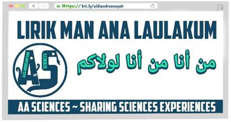 Lirik sholawat man ana laulakum tentunya sudah tidak asing lagi kita dengar dalam lantunan yang sering di bawakan oleh majelis majelis ilmu terutama majelis dzikir dan sholawat. Lirik Man Ana Laulakum ( Arti, Latin, Arab ) | AA Sciences