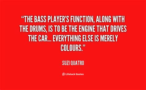 Find the best bass quotes, sayings and quotations on picturequotes.com. Quotes about Bass guitar players (30 quotes)