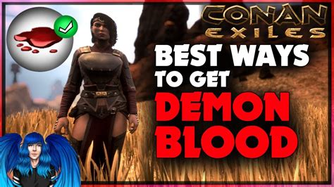 This is an extremely powerful artefact and must be used with caution. HOW TO GET DEMONBLOOD | Conan Exiles | - YouTube