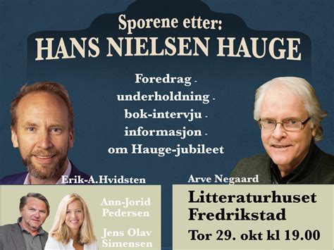 Det var ingen omvendelse fra et umoralsk liv, for han regnet seg for en kristen. Hans Nielsen Hauge | Litteraturhuset Fredrikstad