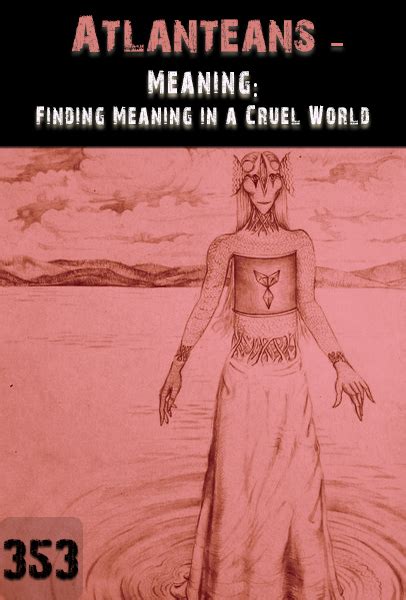 Peluang tak ada makna tanpa soalan depan mata! Meaning: Finding Meaning in a Cruel World - Atlanteans ...