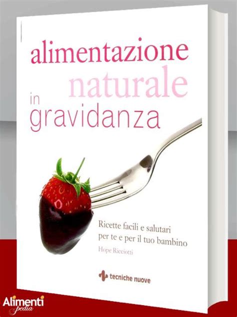 Gravidanza, corretta alimentazione eccoci al quinto appuntamento del nostro percorso mangia bene, vivi sano. Libri alimentazione in gravidanza e allattamento ...