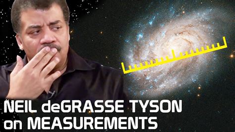 He followed it up with a bigger one. Neil deGrasse Tyson Explains Measurements - YouTube