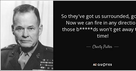 He was in this role when the war ended in 1945. Musings of an Old Curmudgeon: Colonel Chesty Puller, USMC