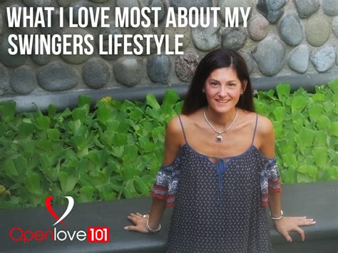 What I Love the Most About My Swingers Lifestyle - Openlove101
