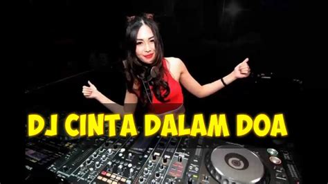 You can streaming and download for free here! DJ CINTA DALAM DOA - FULL BASS - YouTube