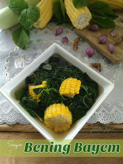 Sayur bayam merupakan tanaman sayuran yang dapat di budidayakan di dataran rendah dan dataran tinggi. Sayur Bening Bayam by Fitriani S Emnoer - langsungenak.com