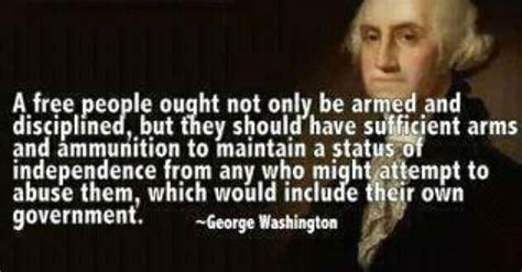 Observe good faith and justice toward all nations. Did George Washington Want Citizens Armed Against the Government?