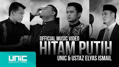 We would like to show you a description here but the site won't allow us. UNIC & Ustaz Elyas Ismail - Hitam Putih (Official Music ...
