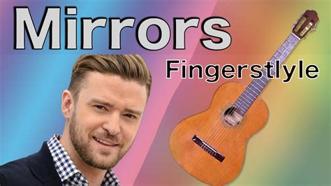 Aren't you somethin' to admire? Mirrors (Justin Timberlake) - Fingerstyle Guitar - YouTube