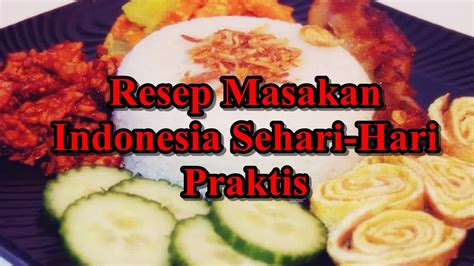 Lihat juga resep ayam kampung rica rica kemangi enak lainnya. Resep Masakan Indonesia Sehari Hari Praktis - YouTube