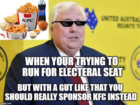 I just had my youtube viewing rudely interrupted by an advertisement for clive palmer's 'palmer united' stab at politics, and oh my dog is this a sad state. Clive Palmer - Imgflip