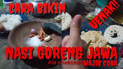 Kepingin merasakan nasi goreng dengan sensasi yang berbeda? CARA BIKIN "NASI GORENG JAWA" TERENAK , Ala Anak kosan tapi rasa Restaurant - YouTube