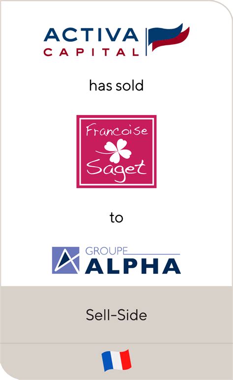 Автор франсуаза саган | françoise sagan. Activa Capital has sold Françoise Saget-Linvosges to Groupe Alpha | Lincoln International