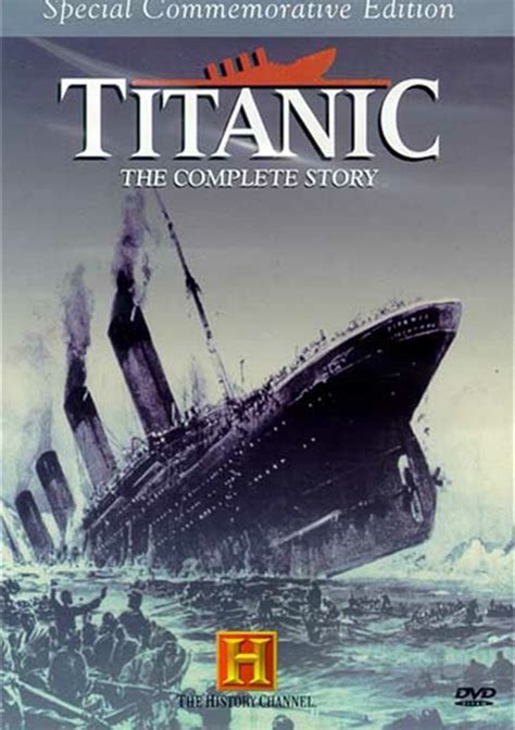 See photos and video of the ship, crew, and passengers prior to the sinking and listen to titanic survivor accounts. Titanic: The Complete Story - Special Commemorative ...