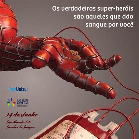 Doar sangue é um ato de solidariedade, cuja a única consequência é salvar vidas. 14 de Junho - Dia Mundial do Doador de Sangue - PREVUNISUL