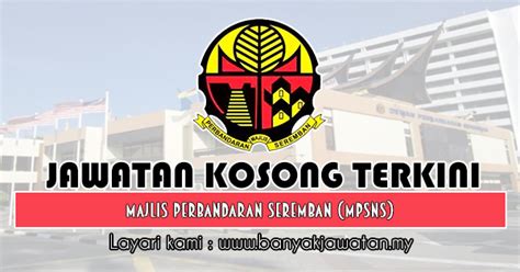 Iklan kerja kosong kerajaan & jawatan kosong terkini kerajaan, spa & swasta. Jawatan Kosong di Majlis Perbandaran Seremban (MPSNS) - 29 ...