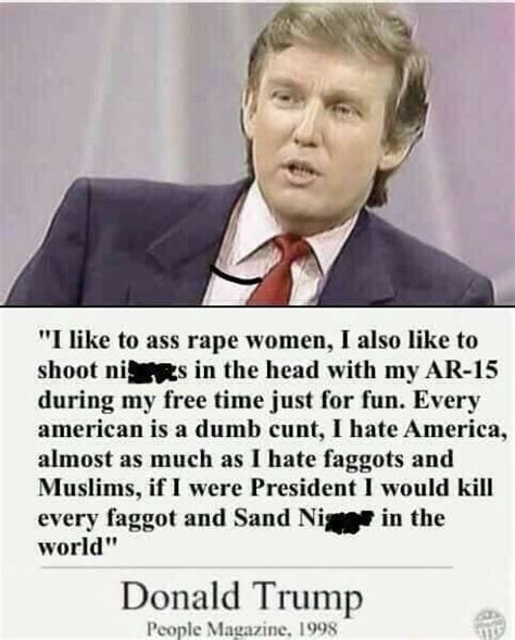 Did donald trump tell people magazine in 1998 that if he ever ran for president, he'd do it as a republican because they're the dumbest group of voters in the country and that he could lie and they'd still eat it up? Donald Trump People Magazine Quote - Election Conference