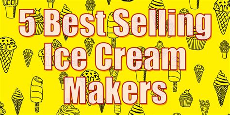 Housewives, office workers, and food service owners consider according to numerous requests, top 2020 is a rating that contains only the best coffee machines of different types. 5 Best Selling Ice Cream Makers | Sorbet Maker | Frozen ...