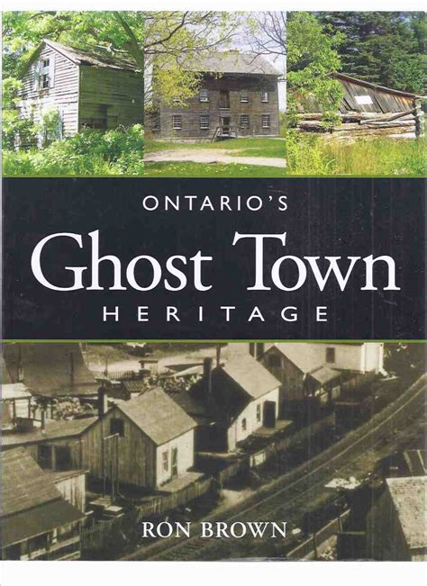 Just to be really needy, any chance of the power to reorganise these categories? Ontario's Ghost Town Heritage -by Ron Brown / Boston Mills ...