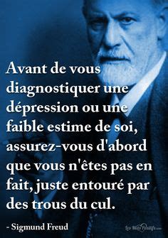 .with depression or low self esteem, first make sure that you are not, in fact, just surrounding yourself with assholes. blogs and articles on spirituality, astrology, lifestyle, introversion, along with quotes, thoughts, memes, etc. 32 Best Freud, Sigmund images | Sigmund freud, Freud quotes, Quotes
