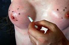 torture cigarette burns tits burning nipples femdom punishment breast breasts cigarettes slut tit bdsmlr needles bras deed